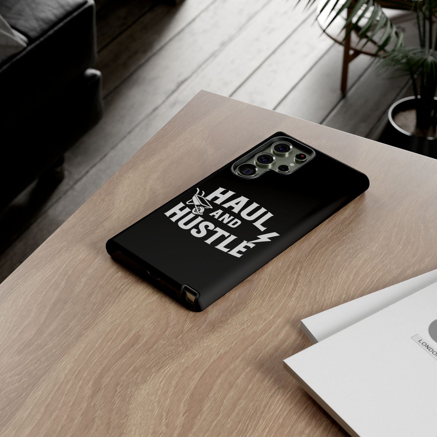 Haul and Hustle Phone Case - Durable Tough Cases for Go-Getters