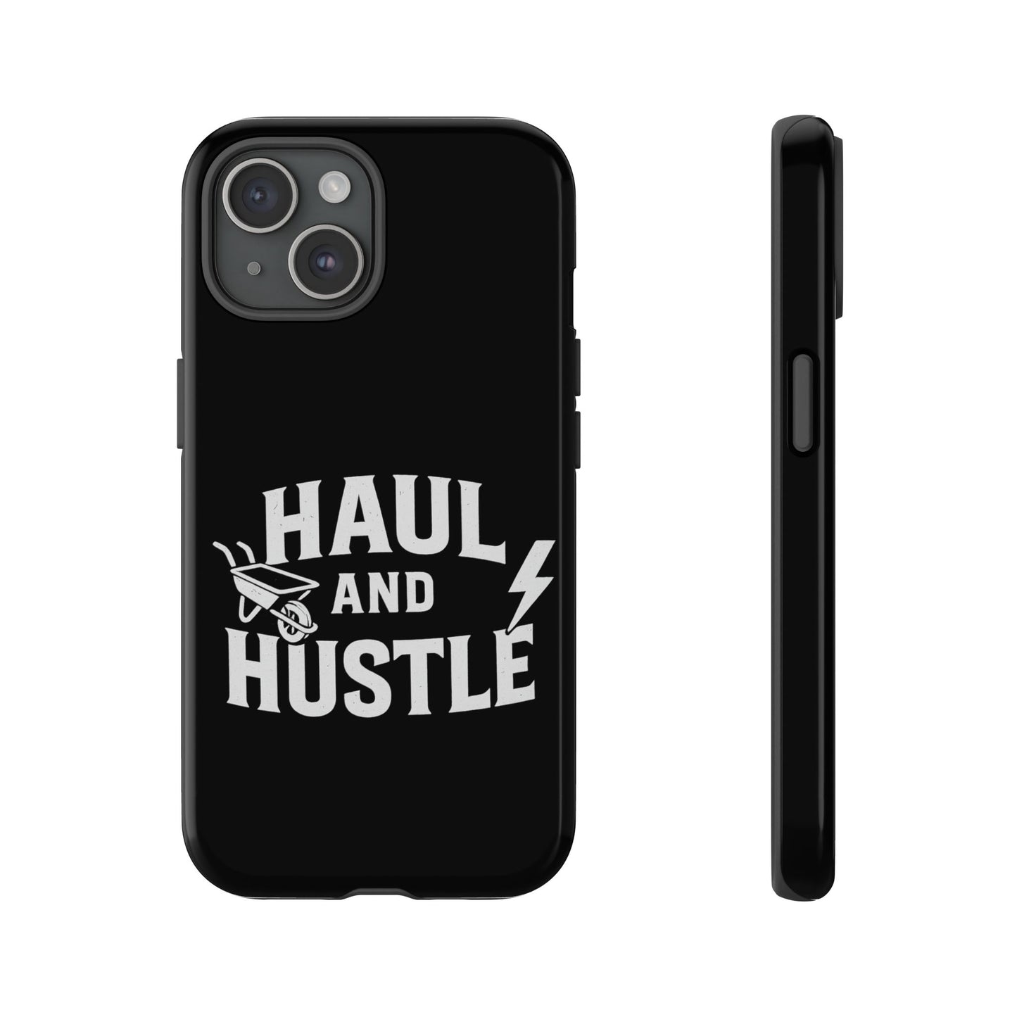 Haul and Hustle Phone Case - Durable Tough Cases for Go-Getters