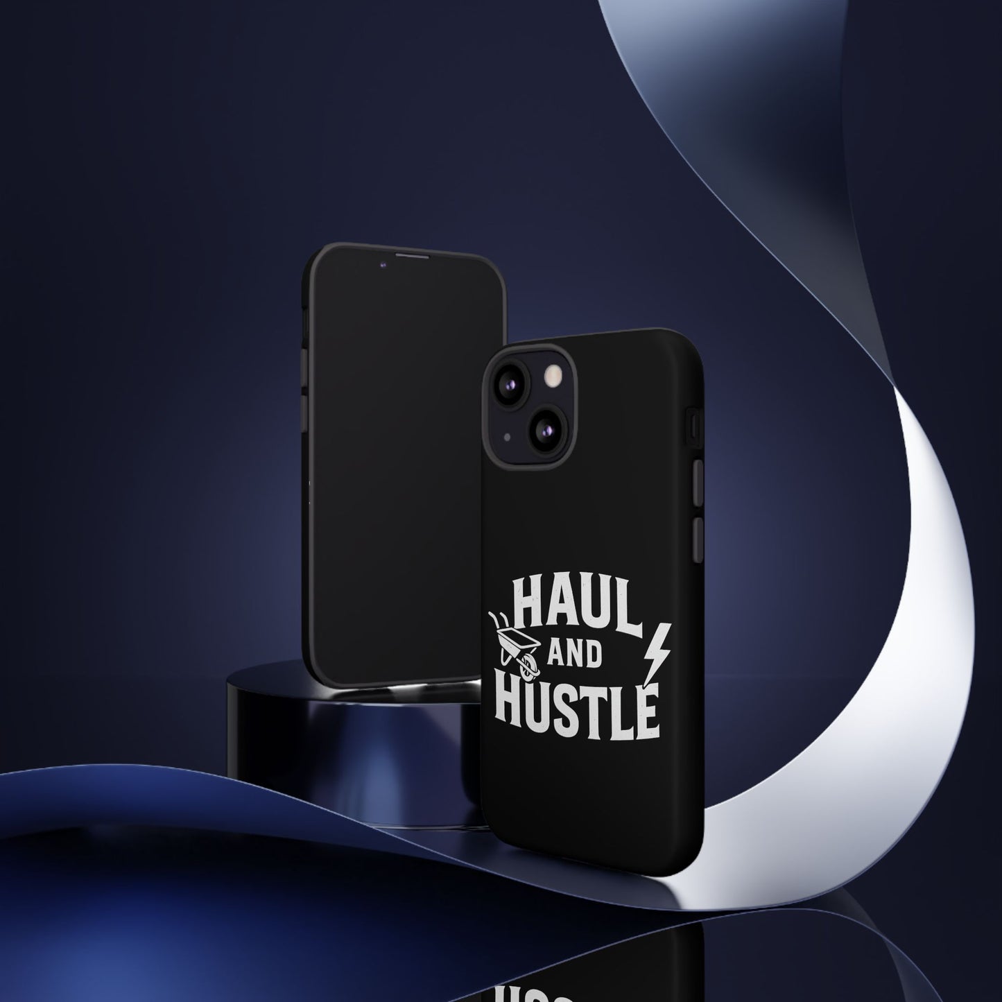 Haul and Hustle Phone Case - Durable Tough Cases for Go-Getters