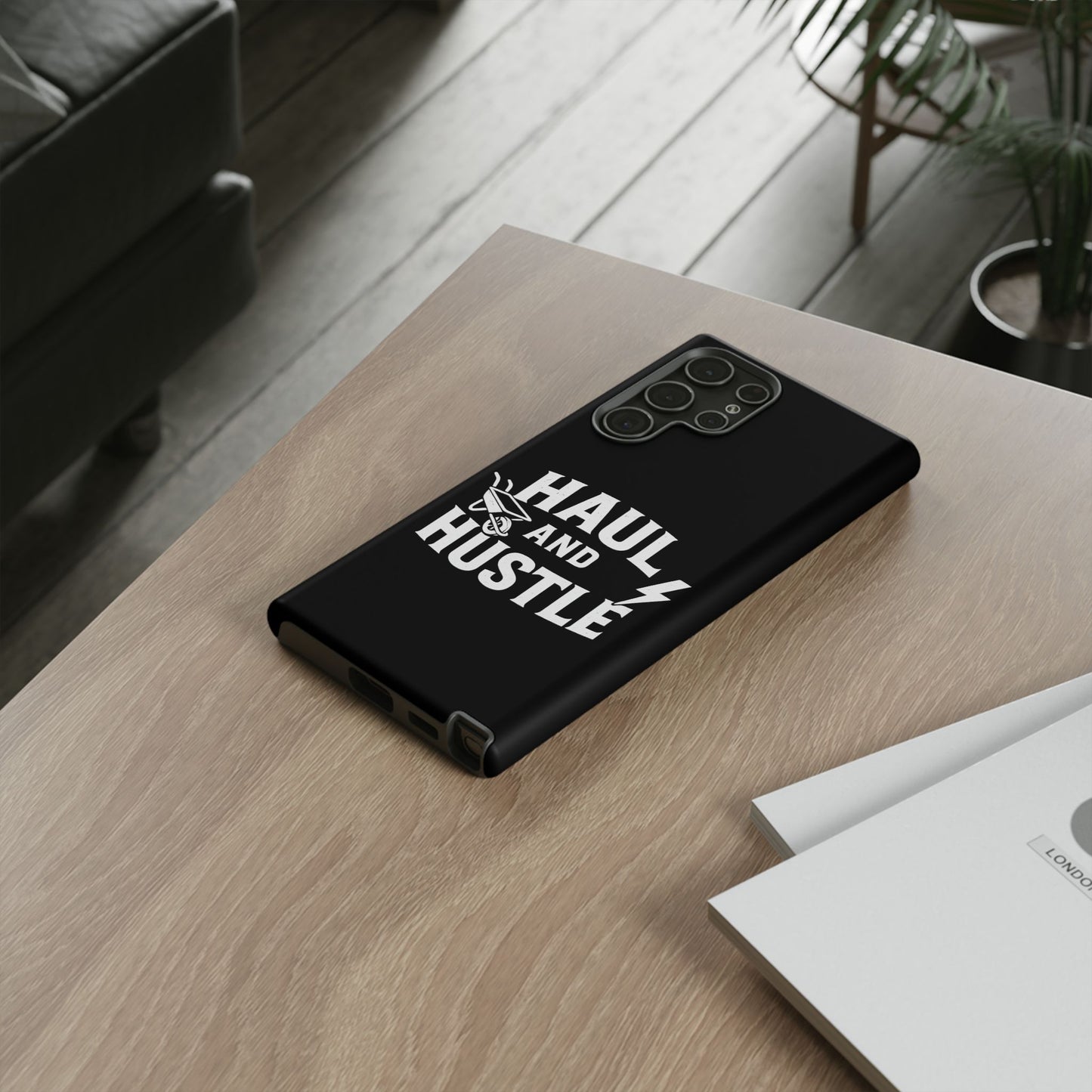 Haul and Hustle Phone Case - Durable Tough Cases for Go-Getters