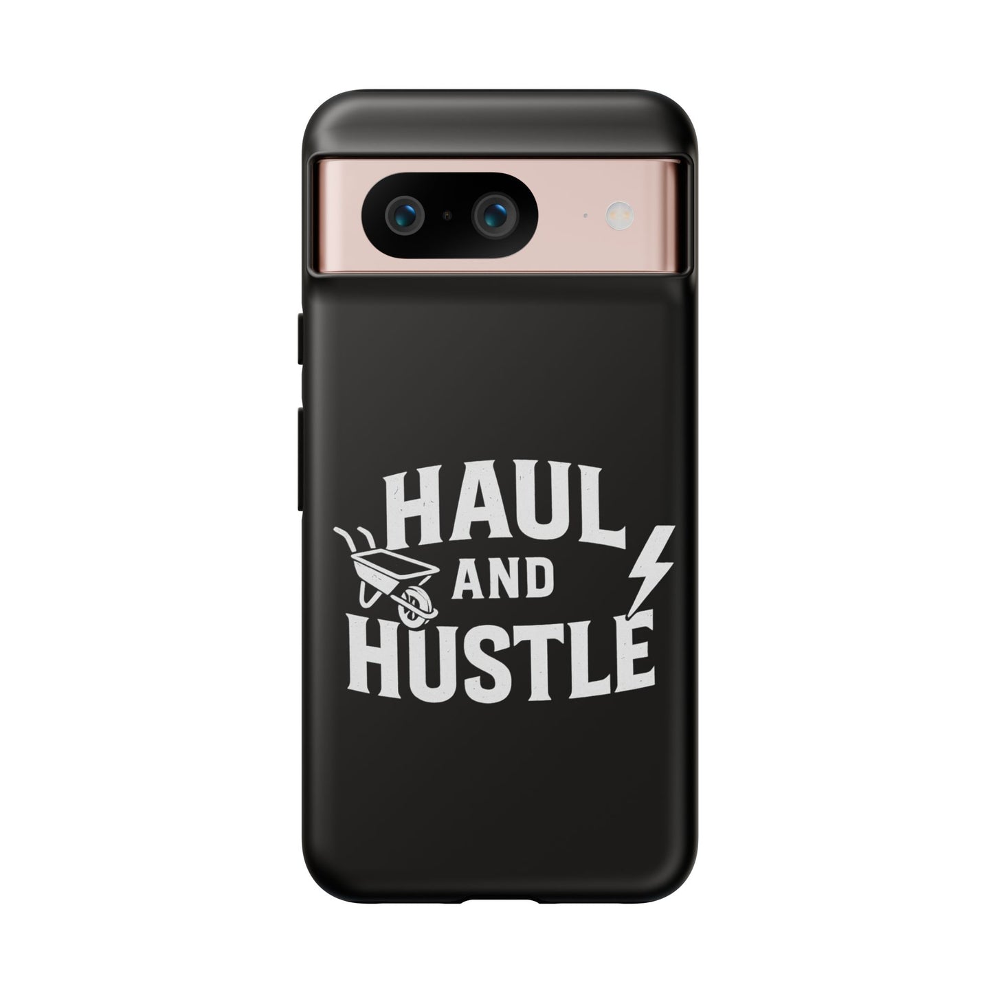 Haul and Hustle Phone Case - Durable Tough Cases for Go-Getters