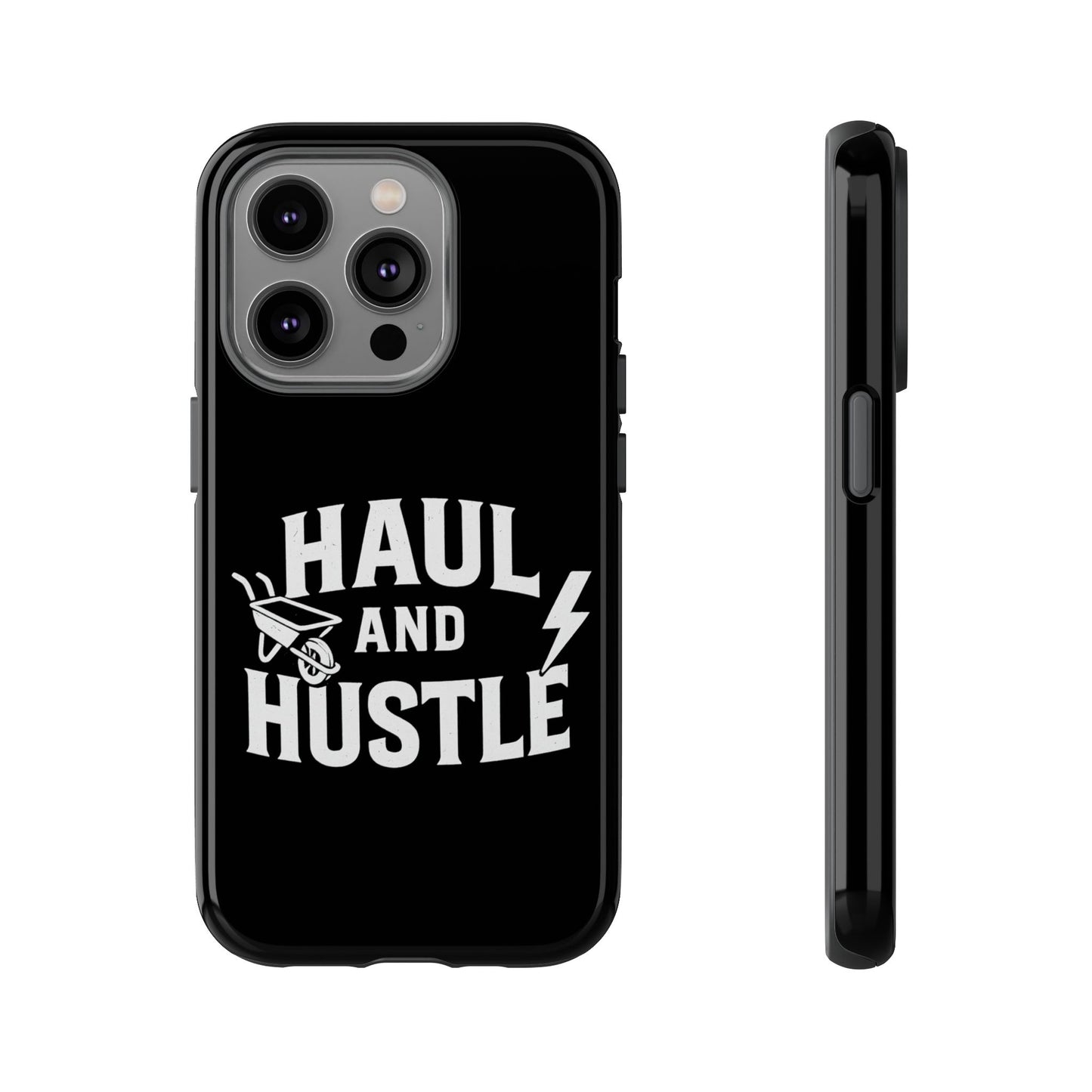Haul and Hustle Phone Case - Durable Tough Cases for Go-Getters