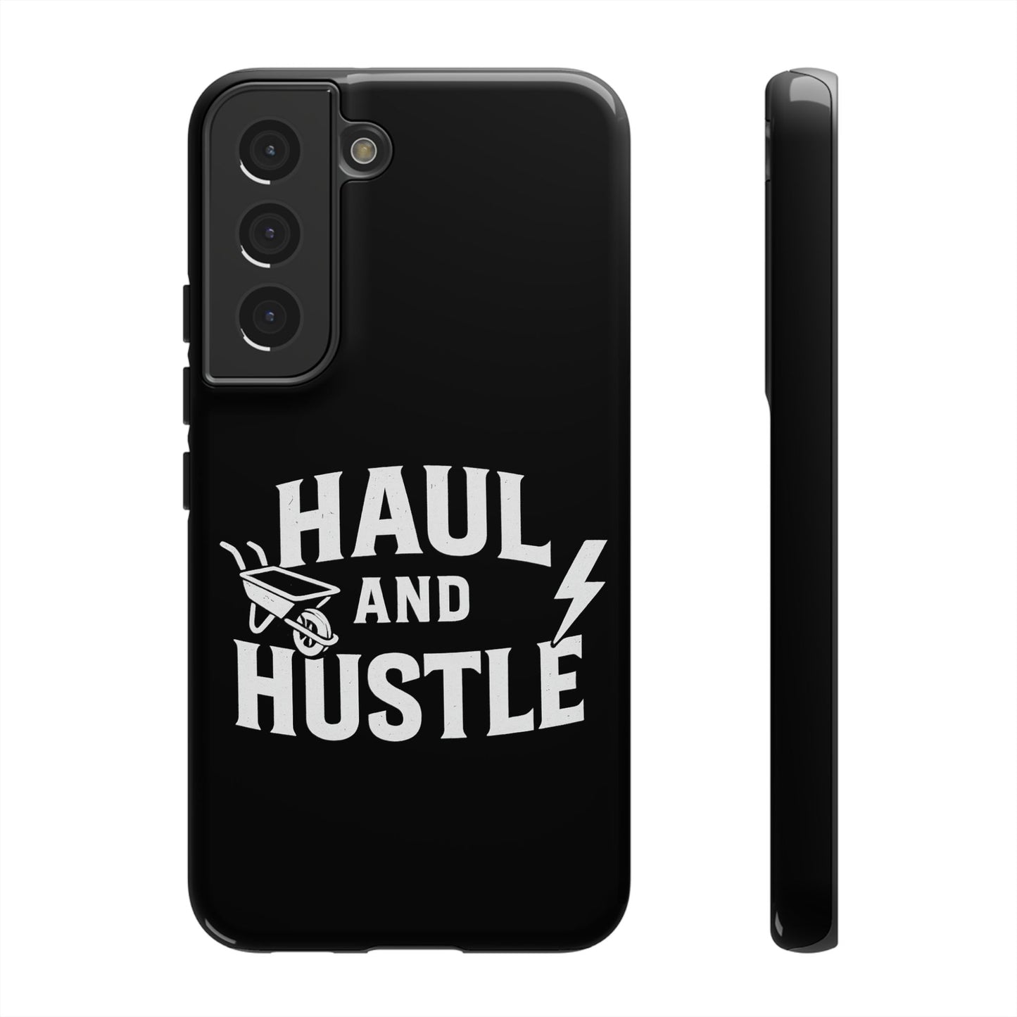 Haul and Hustle Phone Case - Durable Tough Cases for Go-Getters