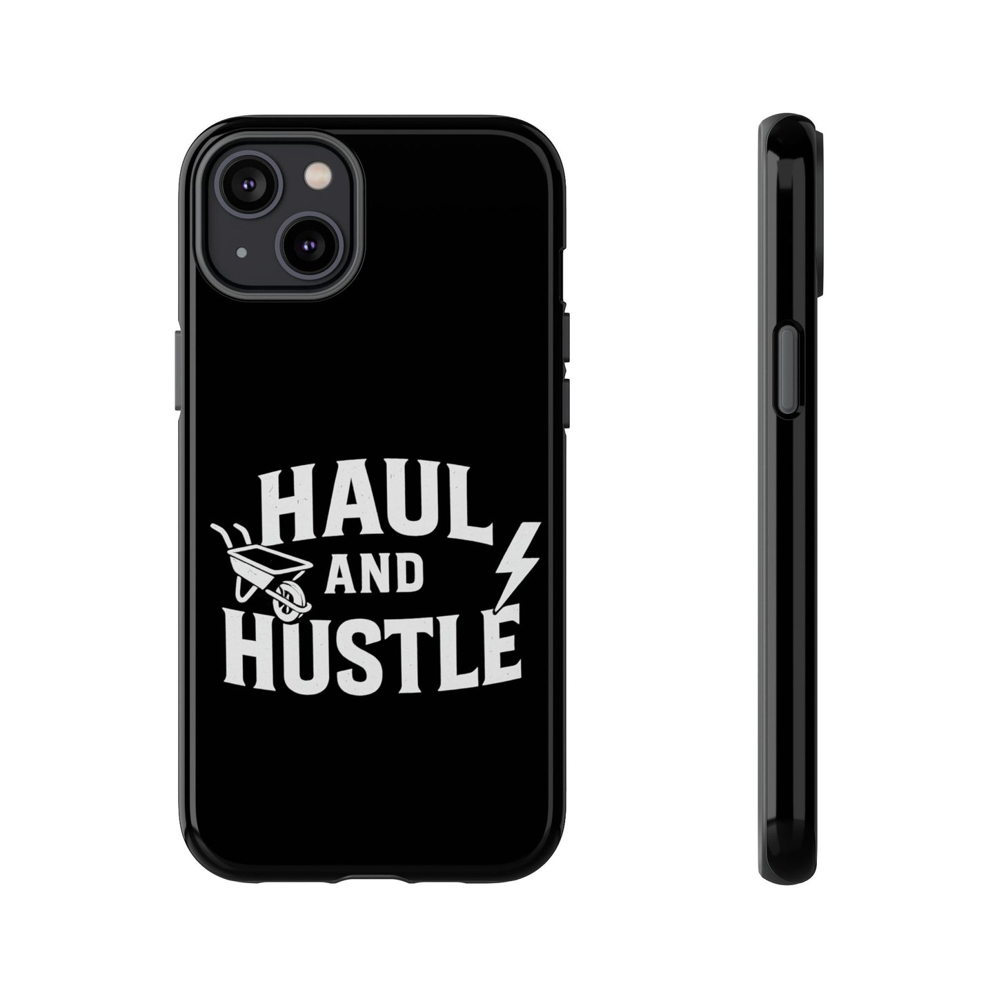 Haul and Hustle Phone Case - Durable Tough Cases for Go-Getters
