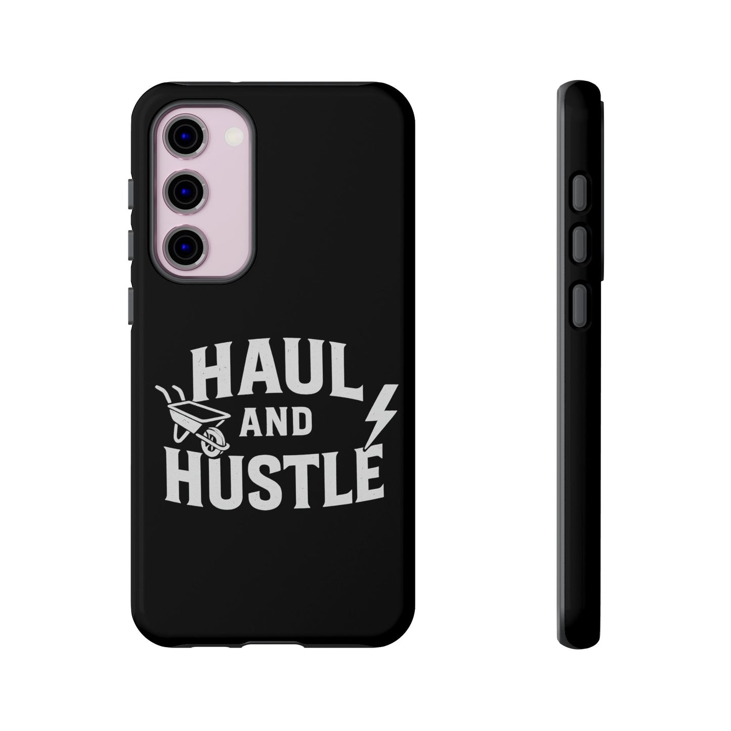 Haul and Hustle Phone Case - Durable Tough Cases for Go-Getters