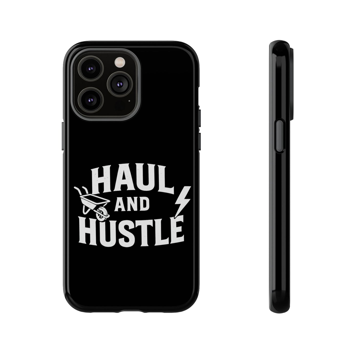 Haul and Hustle Phone Case - Durable Tough Cases for Go-Getters