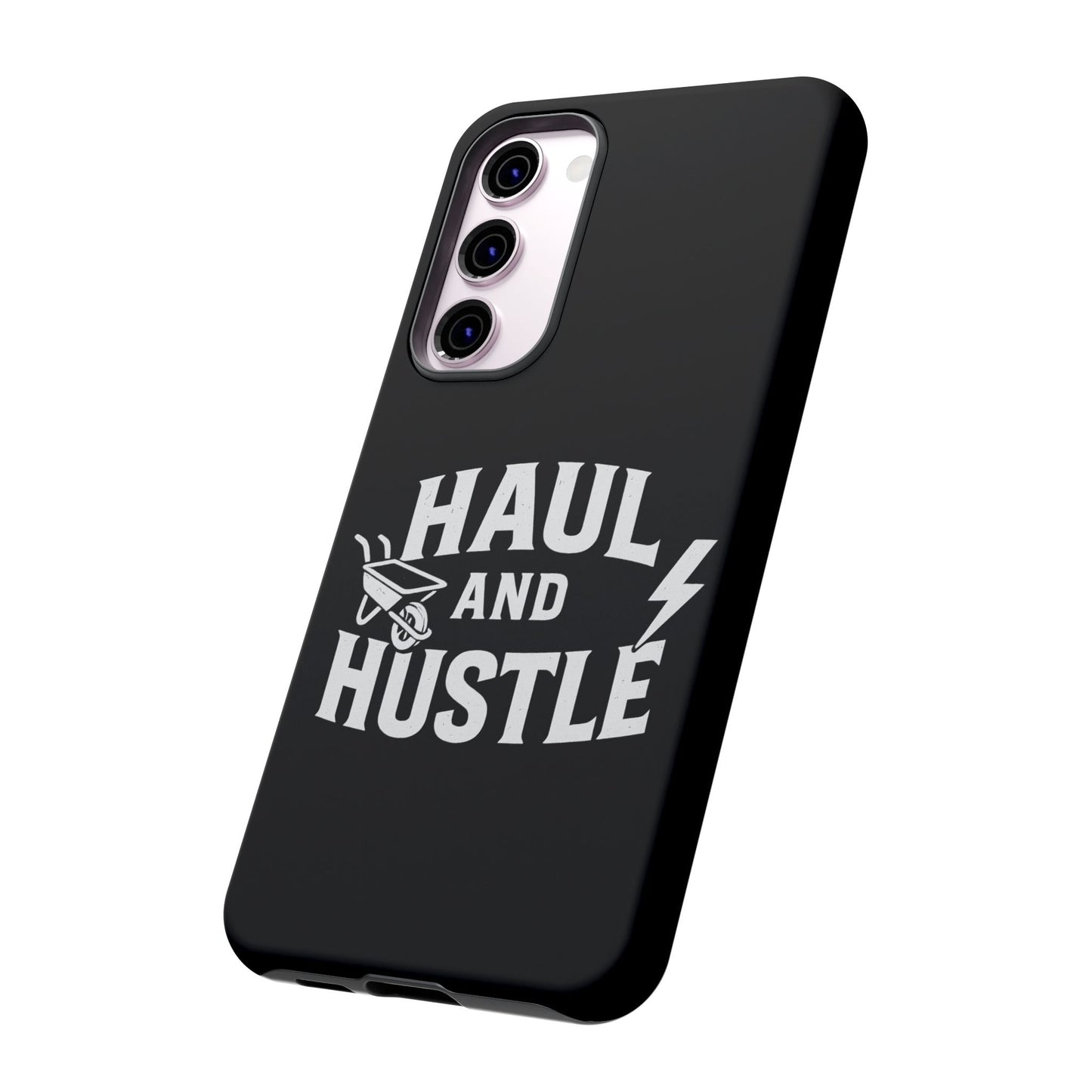 Haul and Hustle Phone Case - Durable Tough Cases for Go-Getters