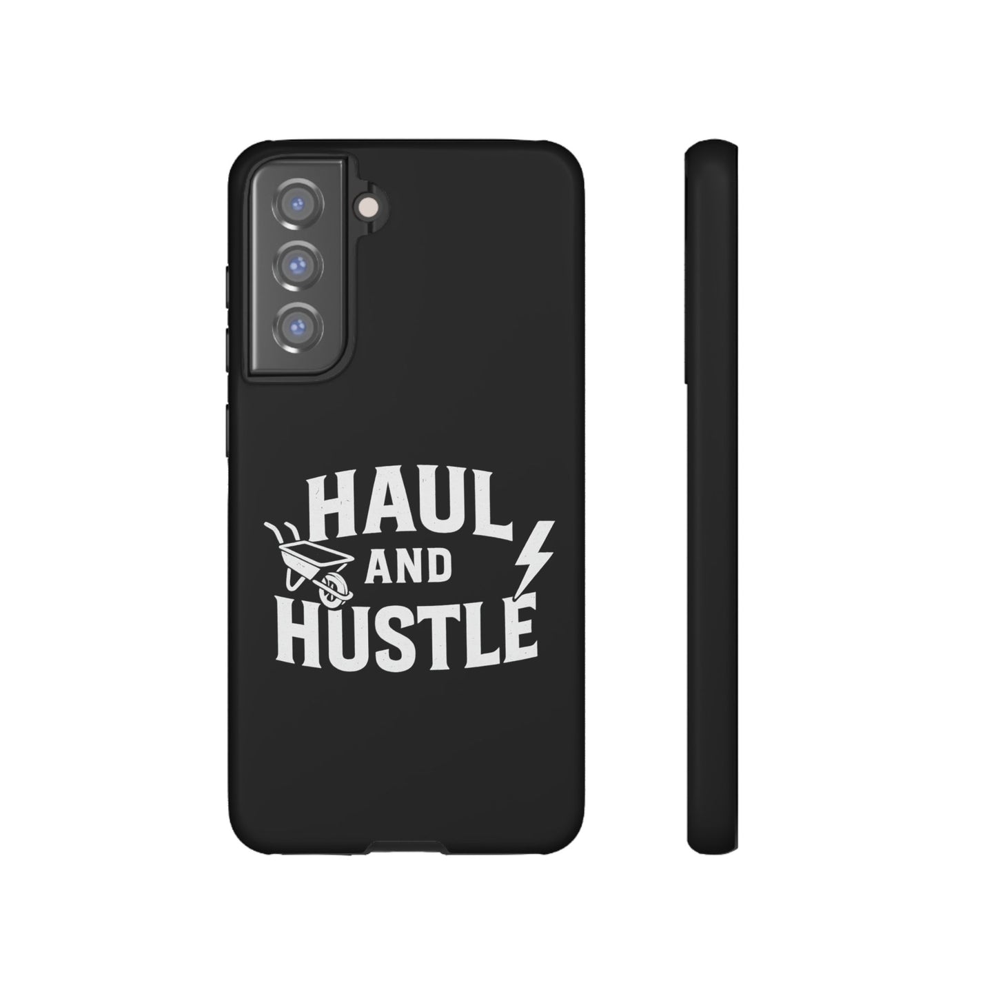 Haul and Hustle Phone Case - Durable Tough Cases for Go-Getters