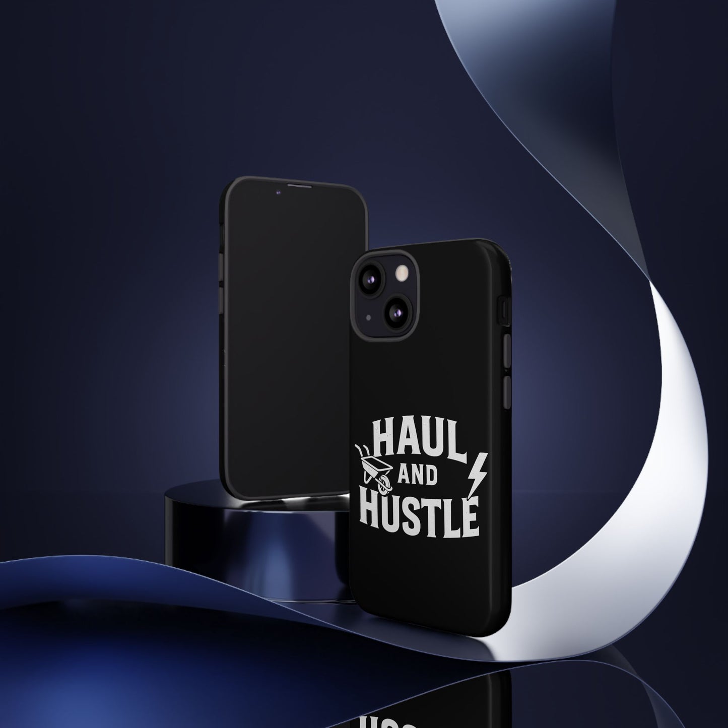 Haul and Hustle Phone Case - Durable Tough Cases for Go-Getters