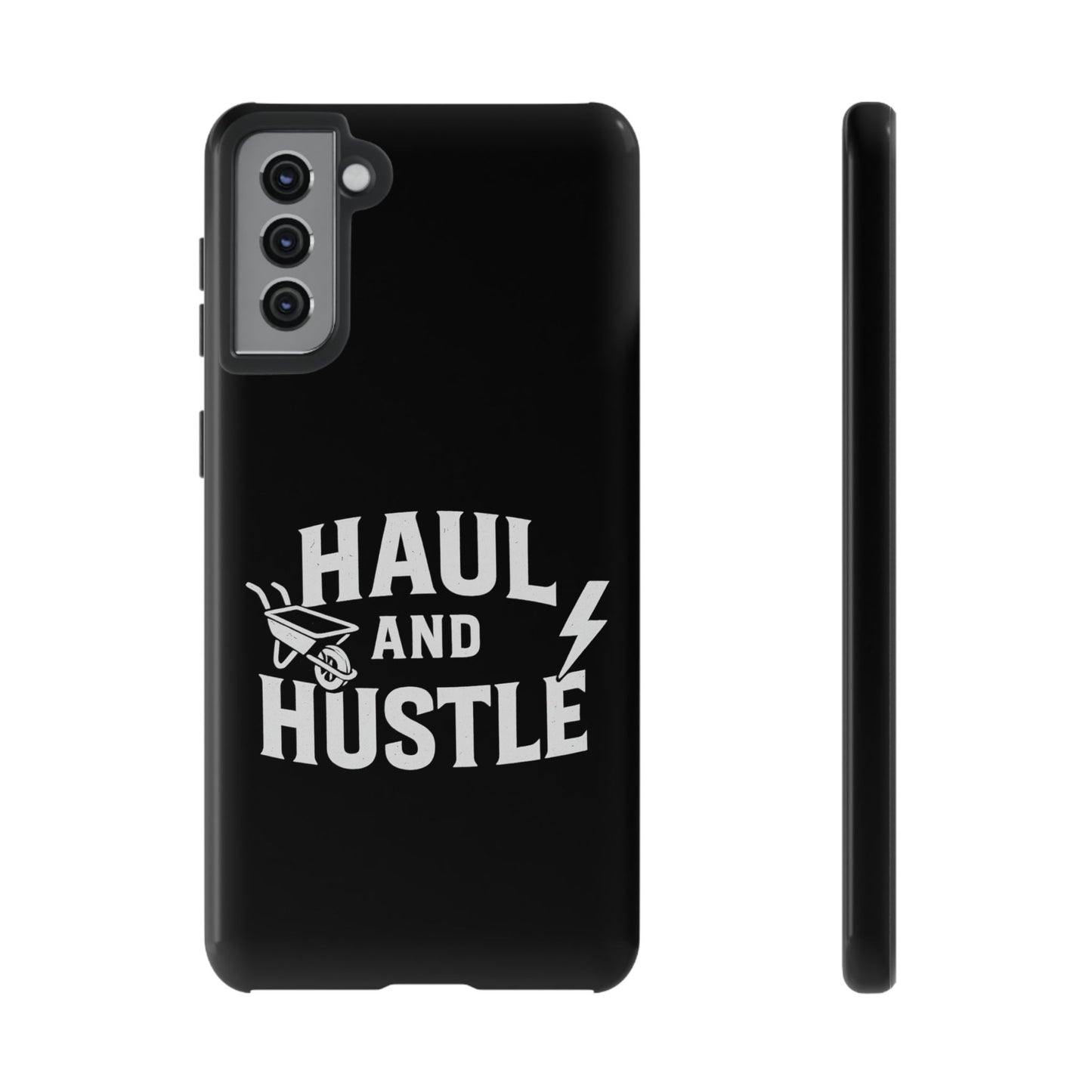 Haul and Hustle Phone Case - Durable Tough Cases for Go-Getters
