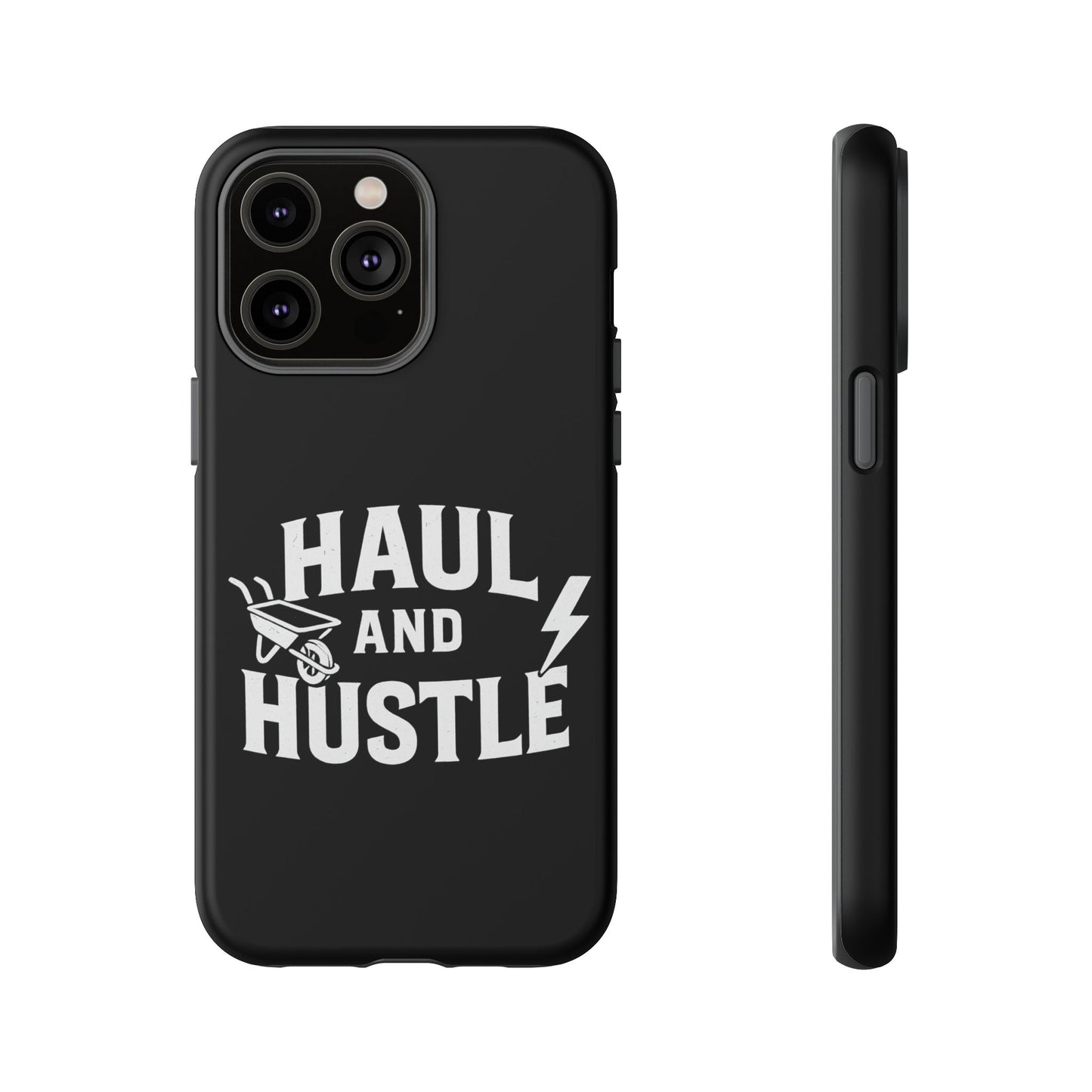 Haul and Hustle Phone Case - Durable Tough Cases for Go-Getters