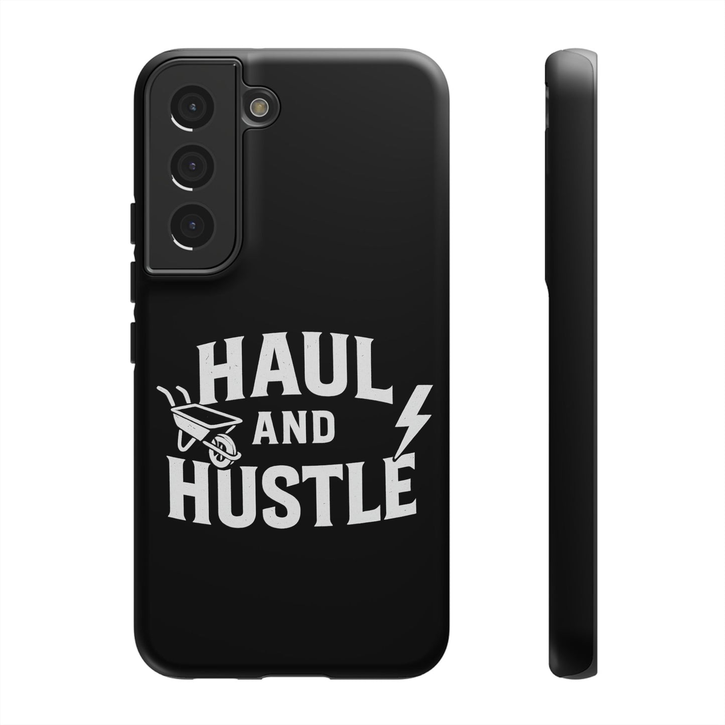 Haul and Hustle Phone Case - Durable Tough Cases for Go-Getters