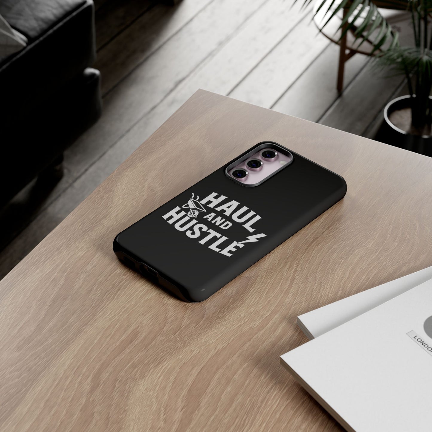 Haul and Hustle Phone Case - Durable Tough Cases for Go-Getters