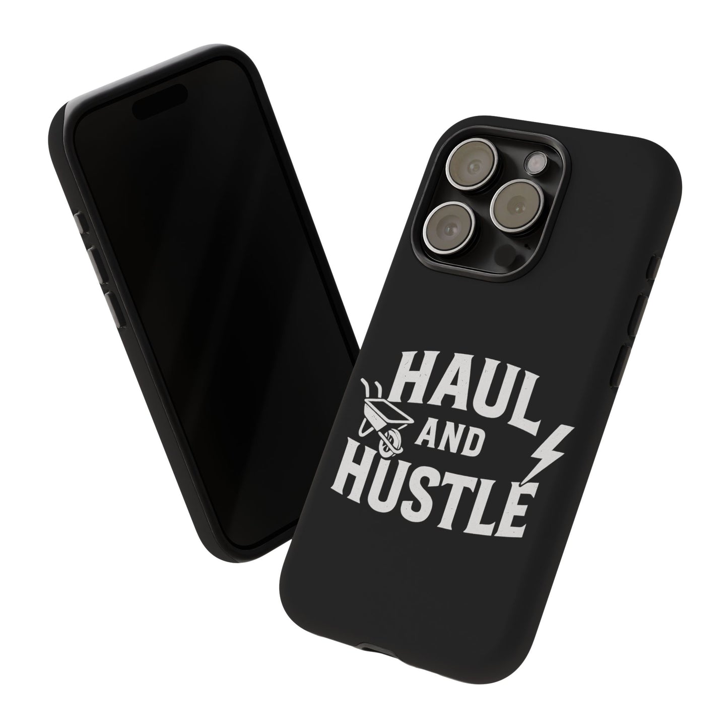 Haul and Hustle Phone Case - Durable Tough Cases for Go-Getters