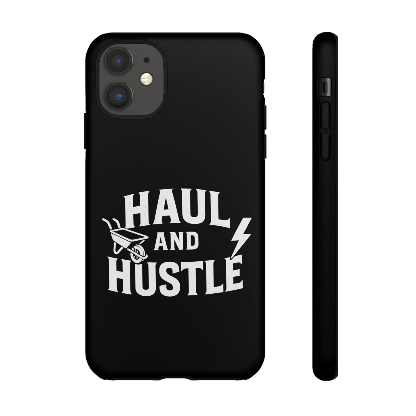 Haul and Hustle Phone Case - Durable Tough Cases for Go-Getters