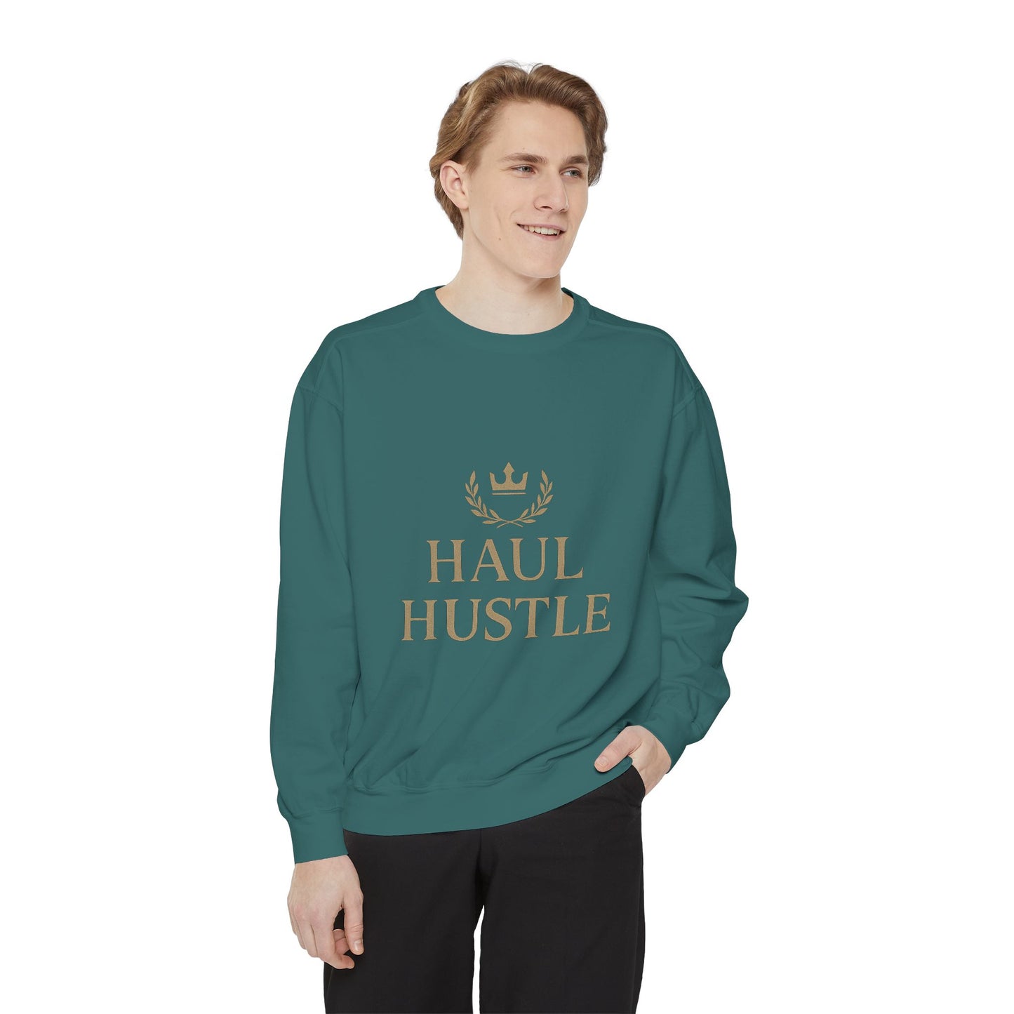 HAUL HUSTLE Unisex Garment-Dyed Sweatshirt - Cozy Motivation for Everyday Success
