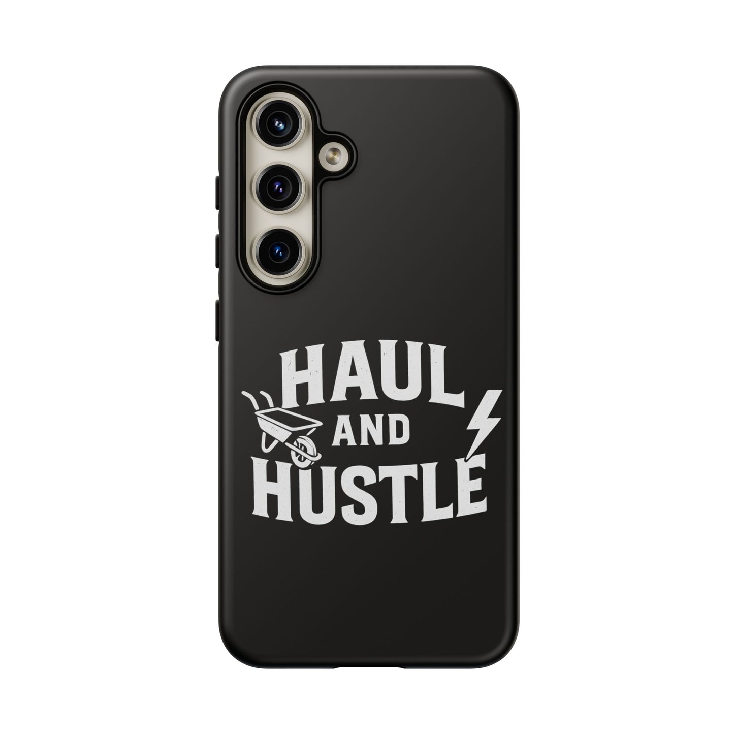 Haul and Hustle Phone Case - Durable Tough Cases for Go-Getters