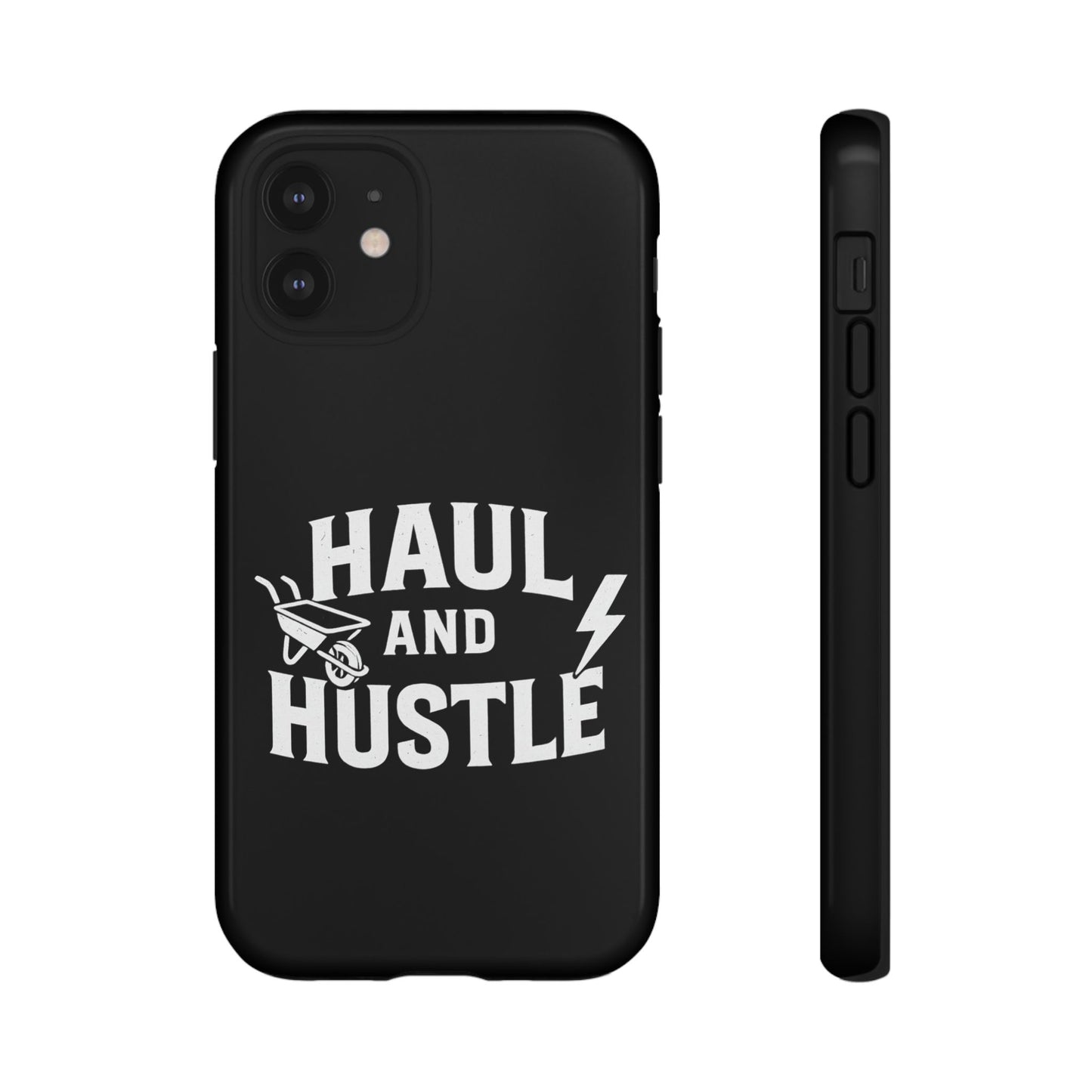 Haul and Hustle Phone Case - Durable Tough Cases for Go-Getters