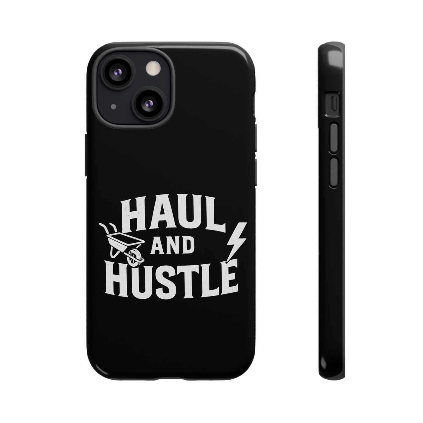 Haul and Hustle Phone Case - Durable Tough Cases for Go-Getters