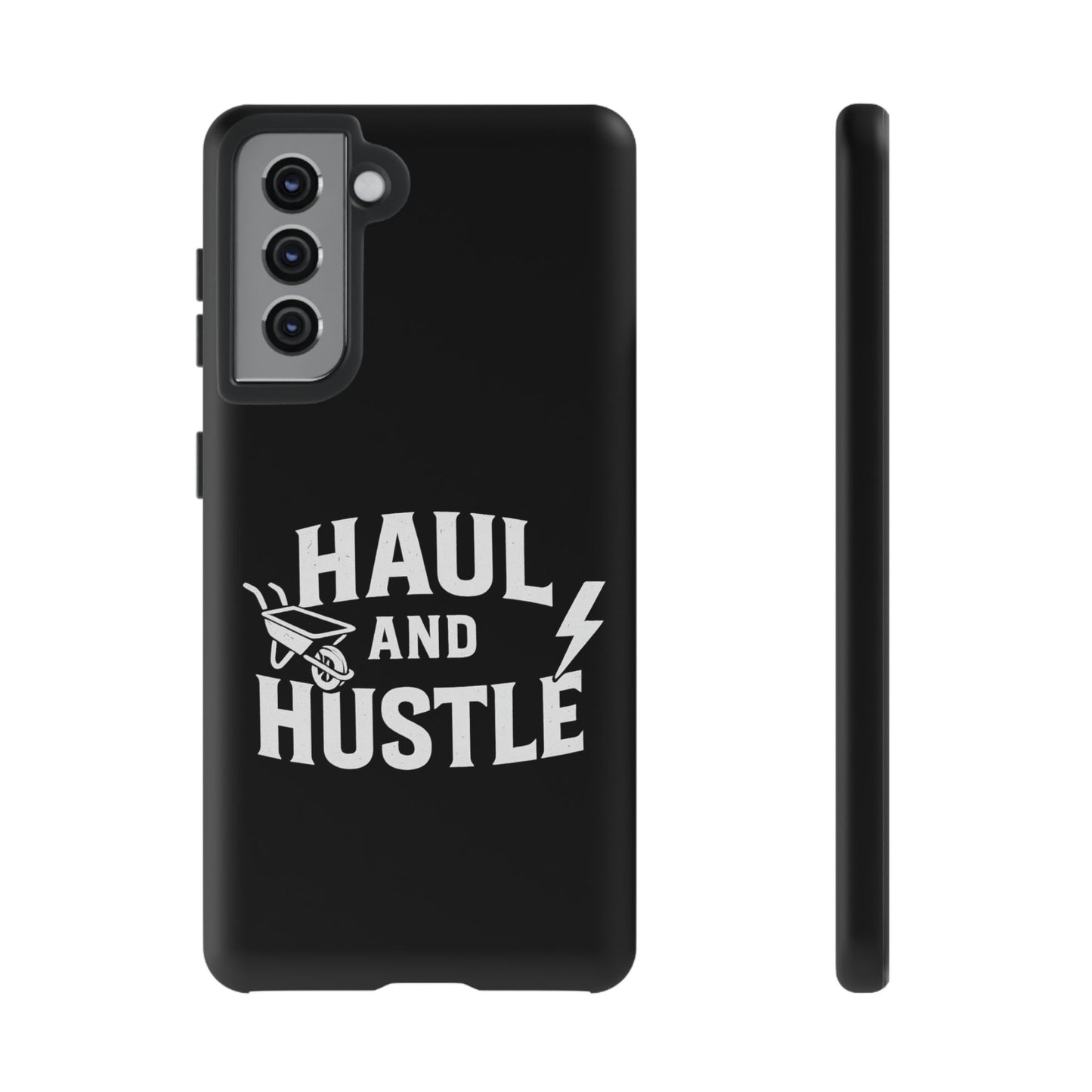 Haul and Hustle Phone Case - Durable Tough Cases for Go-Getters