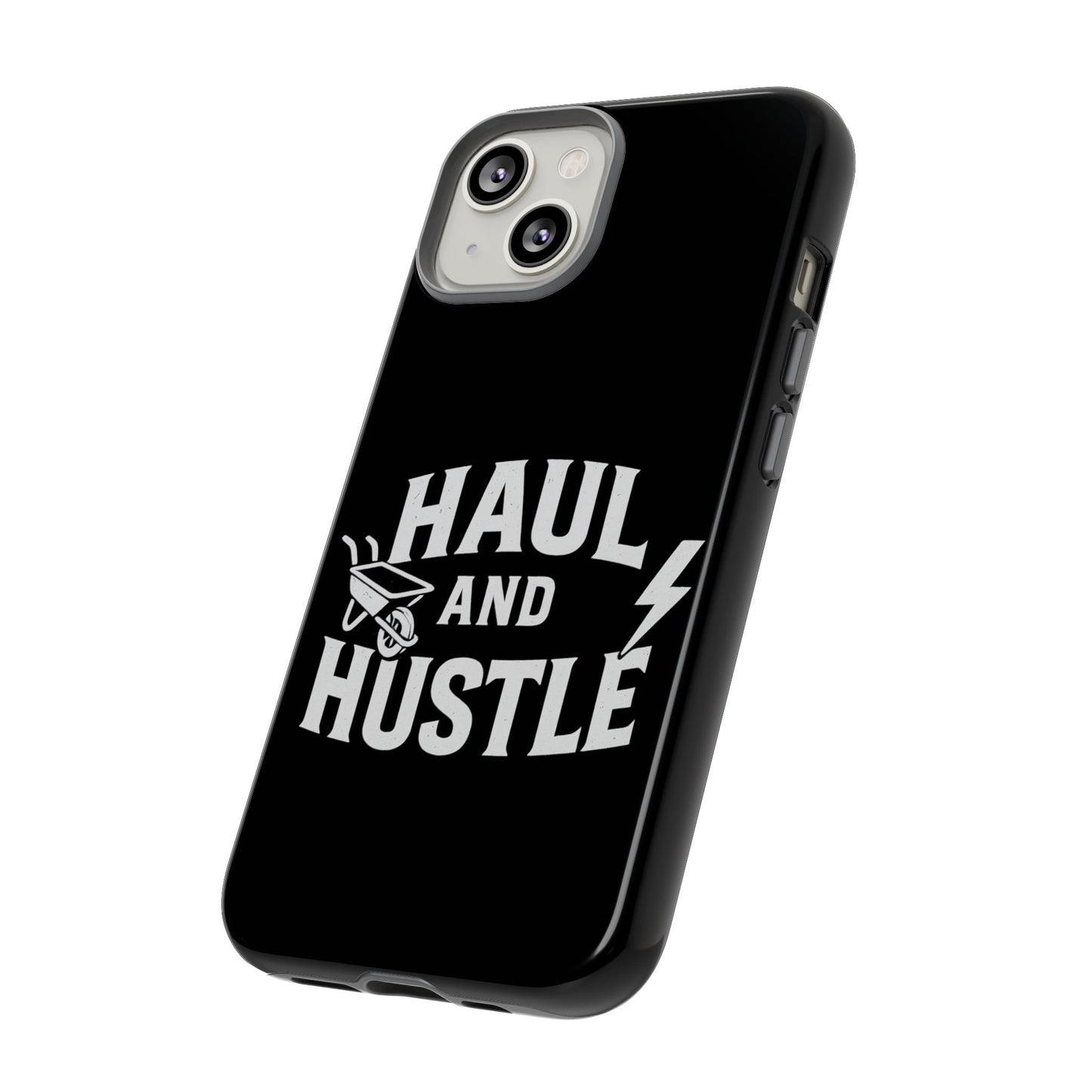 Haul and Hustle Phone Case - Durable Tough Cases for Go-Getters