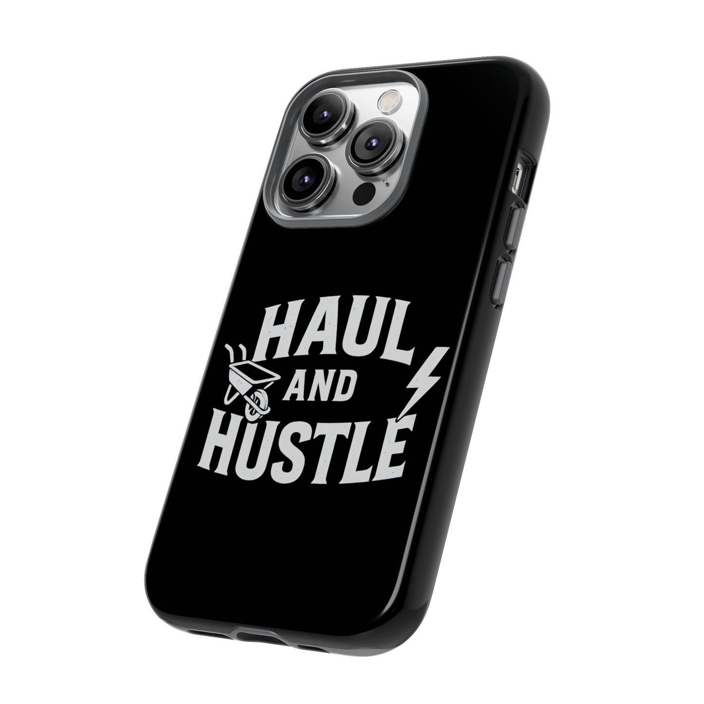 Haul and Hustle Phone Case - Durable Tough Cases for Go-Getters