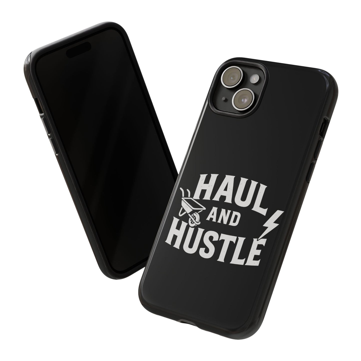 Haul and Hustle Phone Case - Durable Tough Cases for Go-Getters