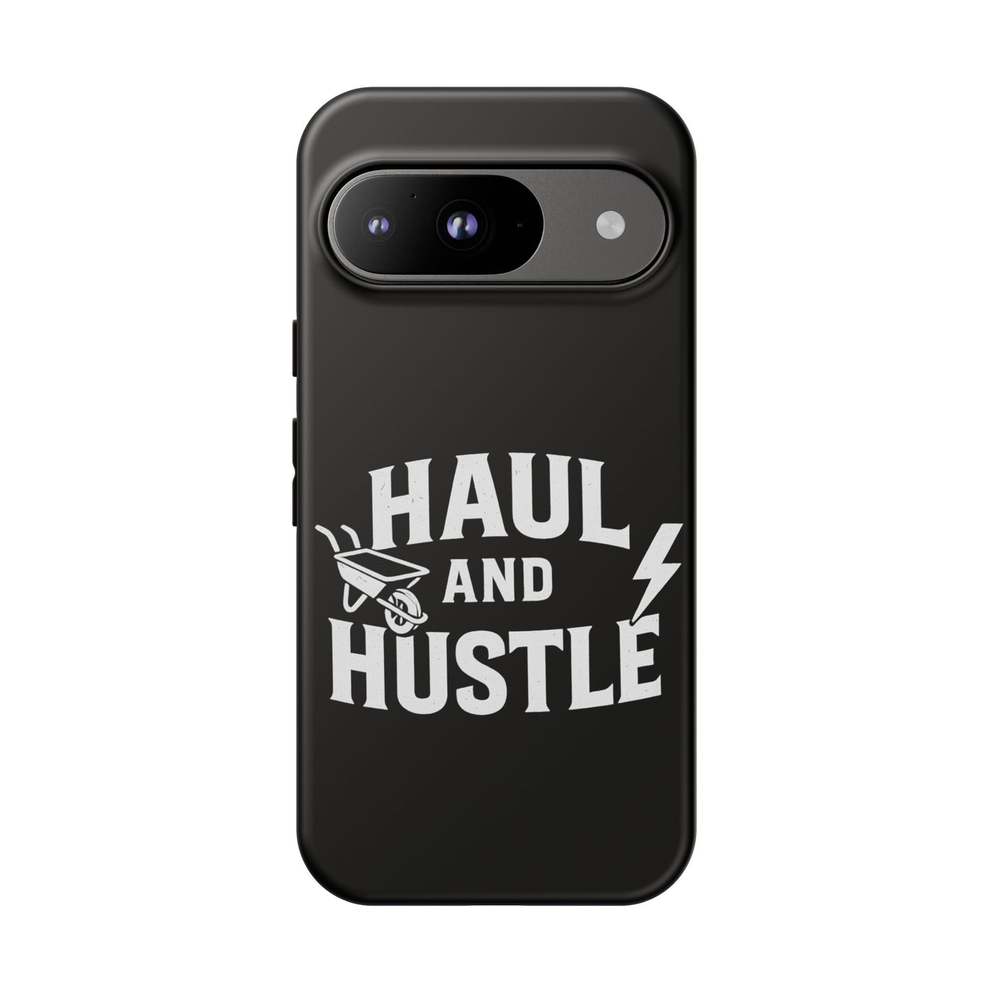 Haul and Hustle Phone Case - Durable Tough Cases for Go-Getters