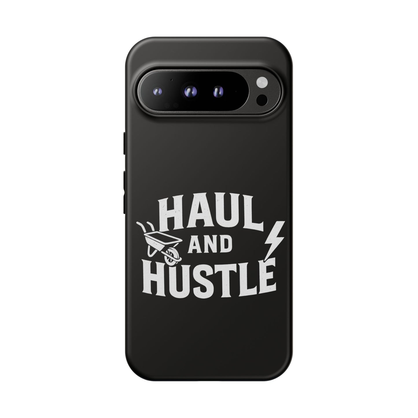 Haul and Hustle Phone Case - Durable Tough Cases for Go-Getters