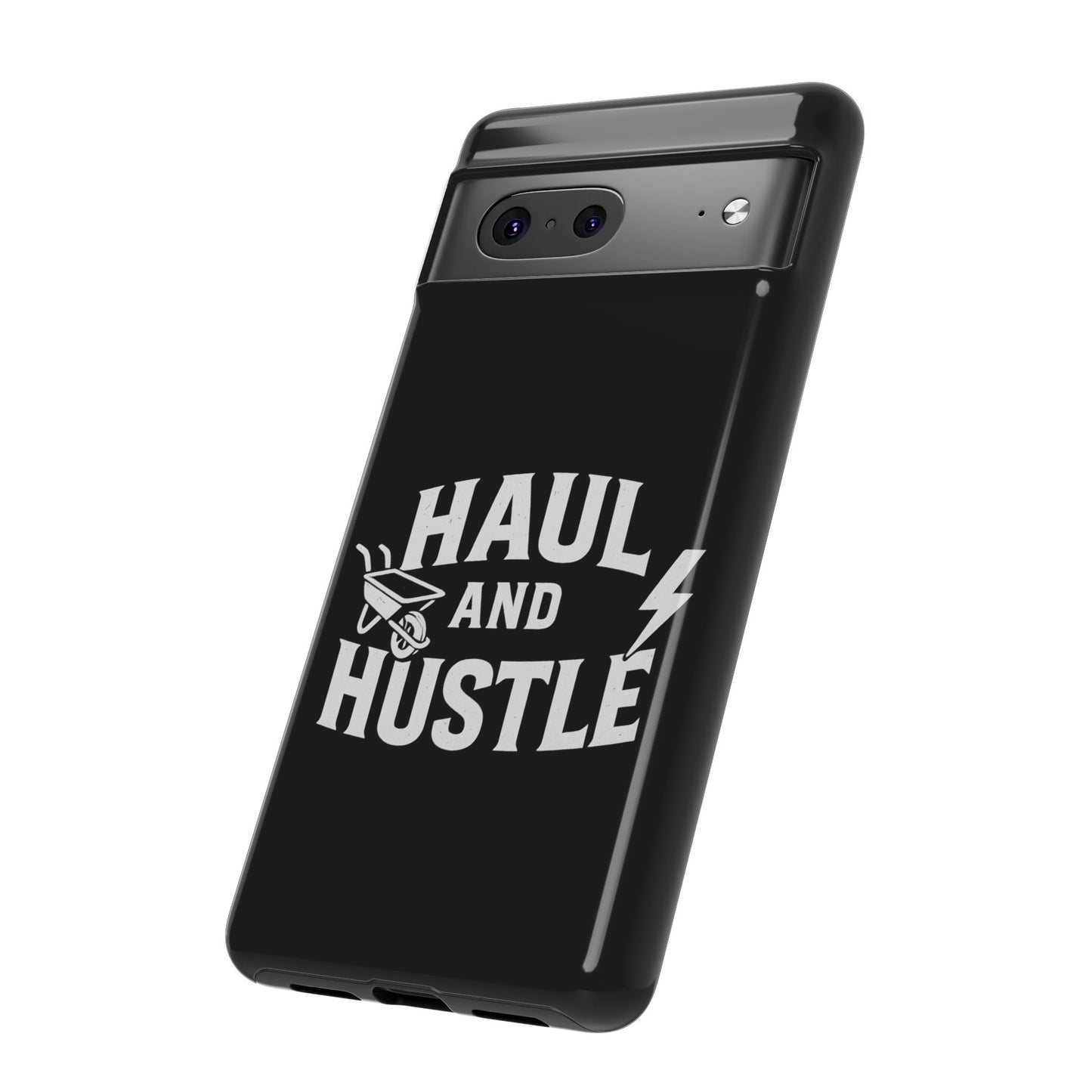 Haul and Hustle Phone Case - Durable Tough Cases for Go-Getters