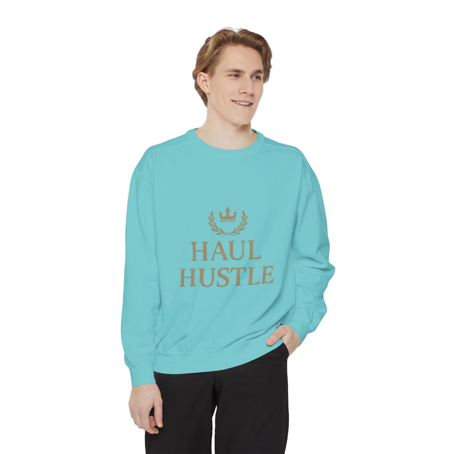 HAUL HUSTLE Unisex Garment-Dyed Sweatshirt - Cozy Motivation for Everyday Success