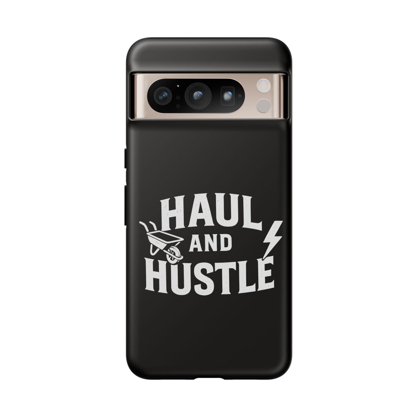 Haul and Hustle Phone Case - Durable Tough Cases for Go-Getters