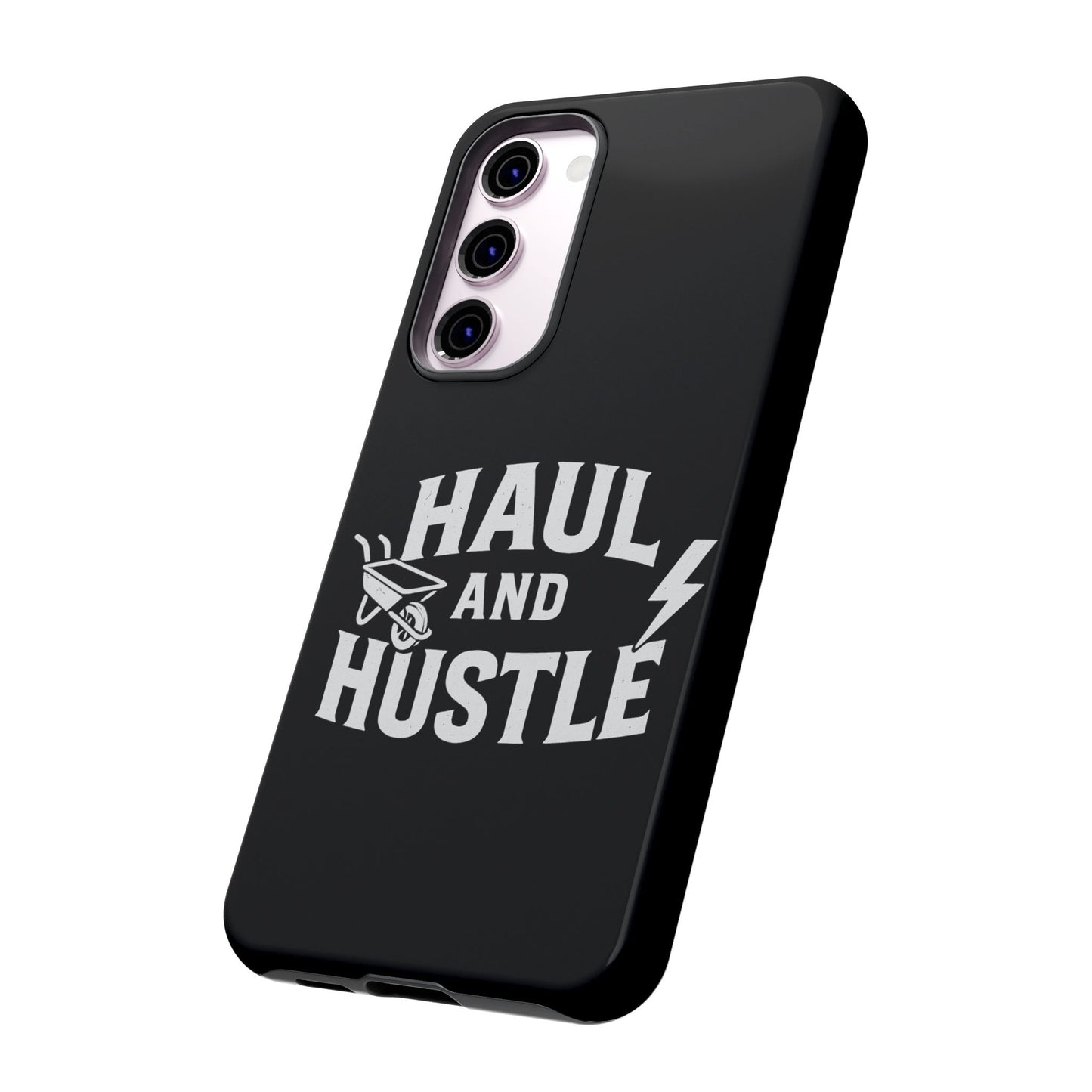 Haul and Hustle Phone Case - Durable Tough Cases for Go-Getters