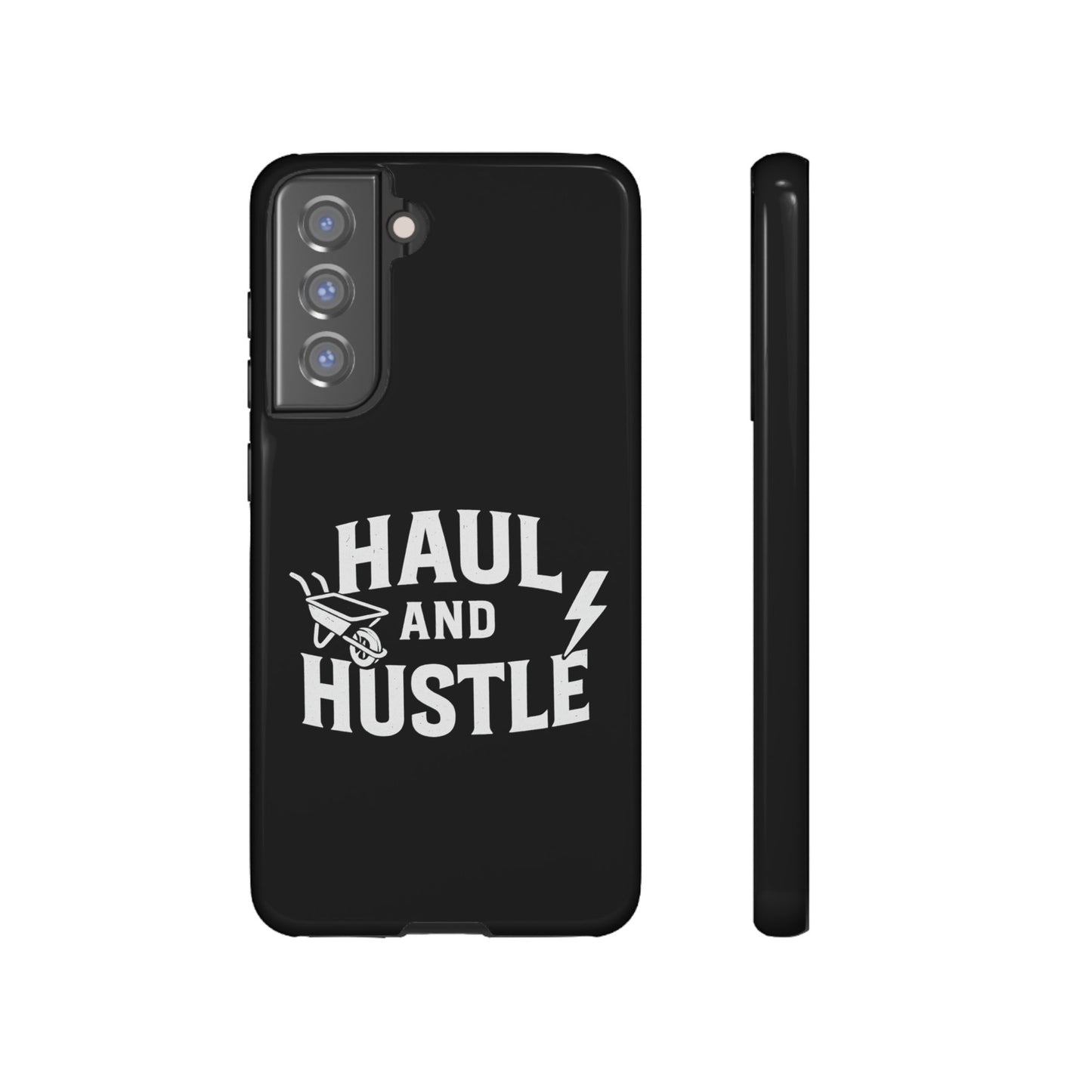 Haul and Hustle Phone Case - Durable Tough Cases for Go-Getters