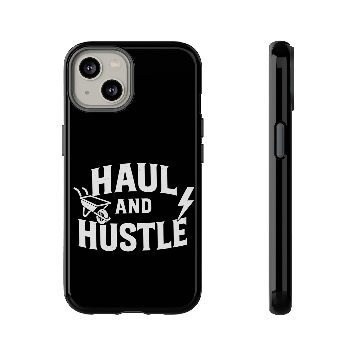 Haul and Hustle Phone Case - Durable Tough Cases for Go-Getters