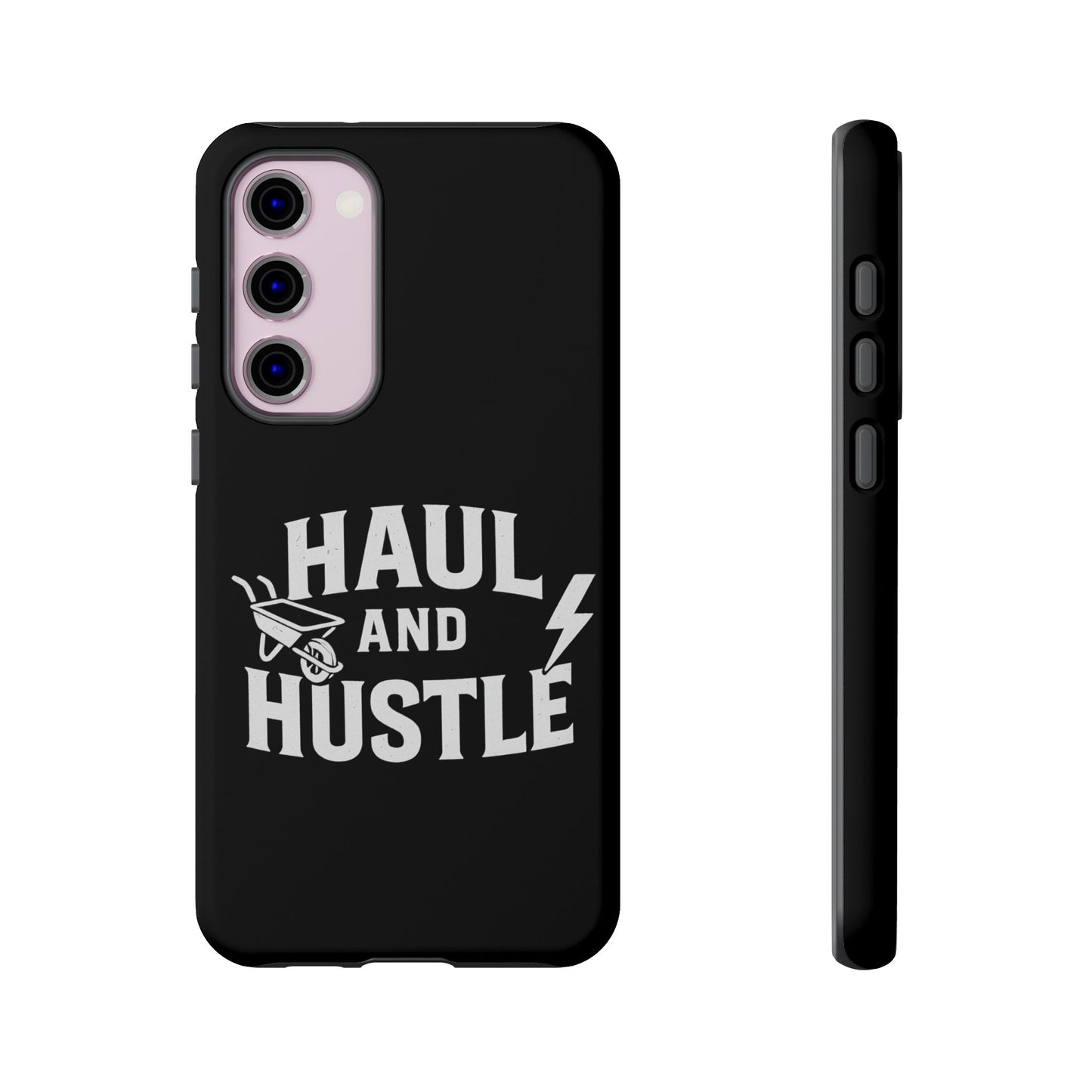 Haul and Hustle Phone Case - Durable Tough Cases for Go-Getters
